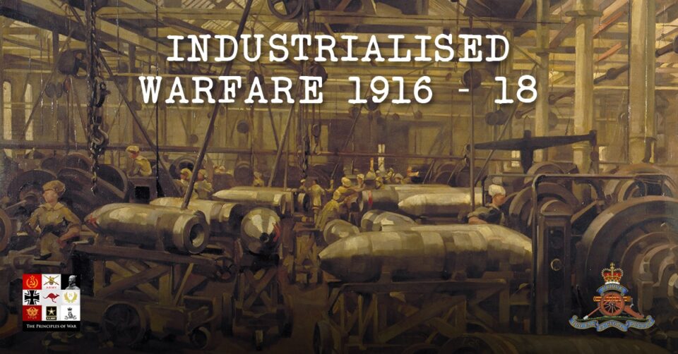 Industrialised Warfare 1916 - 18