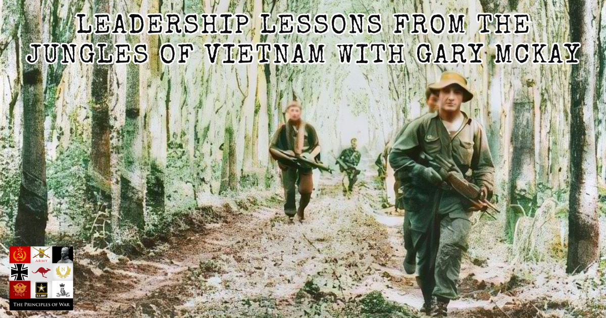 Leadership lessons from the Battle of Nui Le with Gary McKay